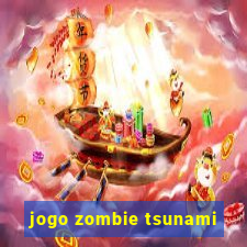 jogo zombie tsunami